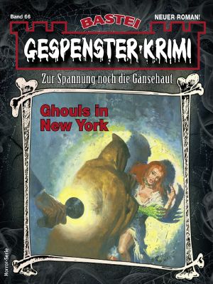 [Gespenster-Krimi-NEU 66] • Ghouls in New York